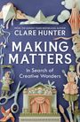 Clare Hunter: Making Matters, Buch
