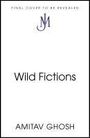 Amitav Ghosh: Wild Fictions, Buch