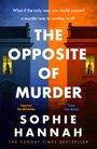 What if the only way you could prevent a murder was to confess to it? "The Opposite of Murder" von Sophie Hannah.