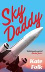 Kate Folk: Sky Daddy, Buch