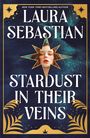 Laura Sebastian: Stardust in their Veins, Buch