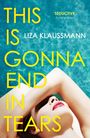 Liza Klaussmann: This is Gonna End in Tears, Buch