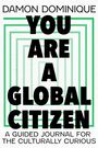 Damon Dominique: You Are A Global Citizen, Buch
