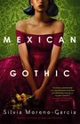 Silvia Moreno-Garcia: Mexican Gothic, Buch