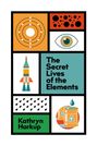 Kathryn Harkup: The Secret Lives of the Elements, Buch
