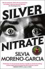 Silvia Moreno-Garcia: Silver Nitrate, Buch