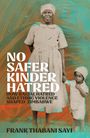 Frank Thabani Sayi: No Safer Kinder Hatred, Buch