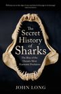 "The Secret History of Sharks: The Rise of the Ocean’s Most Fearsome Predators" von John Long. Haifischgebiss auf schwarzem Hintergrund.