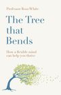 Ross G White: The Tree That Bends, Buch