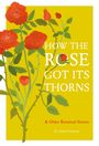 Andrew Ormerod: How the Rose Got Its Thorns, Buch