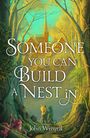 John Wiswell: Someone You Can Build a Nest in, Buch
