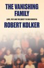 Text: "The Vanishing Family: Love, Fate and the Quest to End Dementia" von Robert Kolker. Unscharfes Bild einer Gruppe.