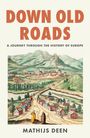 "Down Old Roads: A Journey Through the History of Europe" - Mathijs Deen. Historische Landschaftsillustration.