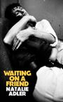 Natalie Adler: Waiting on a Friend, Buch
