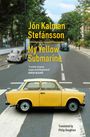 Jón Kalman Stefánsson: My Yellow Submarine, Buch
