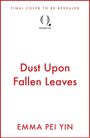 Emma Pei Yin: Dust Upon Fallen Leaves, Buch