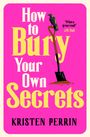 „How to Bury Your Own Secrets“ von Kristen Perrin. Ein Vogel sitzt auf einem Spaten, lebhafte pinke Hintergrundfarbe.