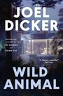 Joël Dicker: Wild Animal, Buch