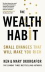 "The Wealth Habit: Small Changes That Will Make You Rich" von Ken & Mary Okoroafor. Titel in Schwarz, Zitat und Untertitel in Gold.