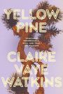 Claire Vaye Watkins: Yellow Pine, Buch