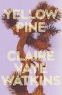 Claire Vaye Watkins: Yellow Pine, Buch