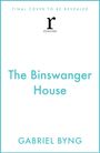Text: "FINAL COVER TO BE REVEALED", "The Binswanger House", "GABRIEL BYNG". Oben ein Logo: "r riverrun". Klarer, minimalistischer Stil.