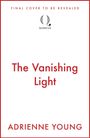 Text: "FINAL COVER TO BE REVEALED", "The Vanishing Light", "ADRIENNE YOUNG". Logo: Kreis mit Punkt und Quercus-Schriftzug.