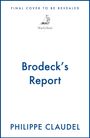 Oben steht "FINAL COVER TO BE REVEALED". Unten "Brodeck's Report" und "PHILIPPE CLAUDEL". In der Mitte ein Logo mit einem Segelboot.