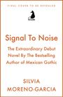 "FINAL COVER TO BE REVEALED", "Signal To Noise", "Silvia Moreno-Garcia", schwarzes Arcadia-Logo oben.