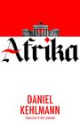 "Afrika" in großer gotischer Schrift, oben ein Brandenburger Tor, darunter "DANIEL KEHLMANN" in Rot.