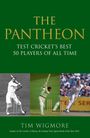 Buchcover: "THE PANTHEON: TEST CRICKET'S BEST 50 PLAYERS OF ALL TIME" von Tim Wigmore. Drei Cricket-Spielerbilder unten.