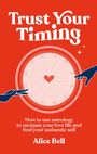 Alice Bell: Trust Your Timing, Buch
