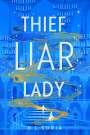D. L. Soria: Thief Liar Lady, Buch