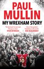 Paul Mullin: My Wrexham Story, Buch