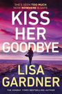 Lisa Gardner: Kiss Her Goodbye, Buch