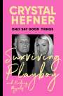 Crystal Hefner: Only Say Good Things, Buch
