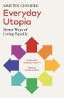 Kristen Ghodsee: Everyday Utopia, Buch