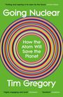 "Going Nuclear", "How the Atom Will Save the Planet", Tim Gregory. Grüner Hintergrund, konzentrische bunte Kreise.