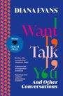 "Diana Evans. I Want to Talk to You. Winner Jhalak Prize. Bunte, stilisierte Muster und Zitate von Zeitungen auf blauem Grund."