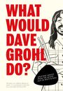 Pop Press: What Would Dave Grohl Do?, Buch