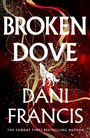 "Broken Dove", "Dani Francis", "The Sunday Times Bestselling Author". Illustration: wolfähnliches Tier vor roten und goldenen Linien.