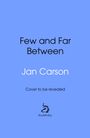 Jan Carson: Few and Far Between, Buch