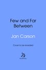 Jan Carson: Few and Far Between, Buch