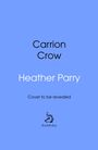 Heather Parry: Carrion Crow, Buch