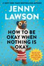 Jenny Lawson: How to Be Okay When Nothing is Okay, Buch