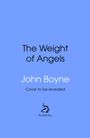 John Boyne: The Weight of Angels, Buch