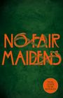 Kim Willis: No Fair Maidens, Buch