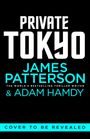 PRIVATE TOKYO. JAMES PATTERSON & ADAM HAMDY. Schwarz-weißer Hintergrund, Texte in Weiß und Türkis.