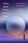 Jacqueline Harpman: I Who Have Never Known Men, Buch