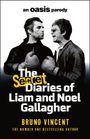 Bruno Vincent: The Secret Diaries of Liam and Noel Gallagher, Buch